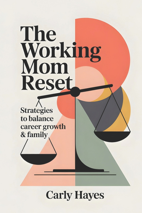 Kniha The Working Mom Reset Carly Hayes