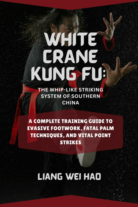 Knjiga White Crane Kung Fu Liang Wei Hao