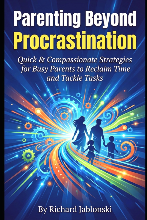 Kniha Parenting Beyond Procrastination Richard Jablonski
