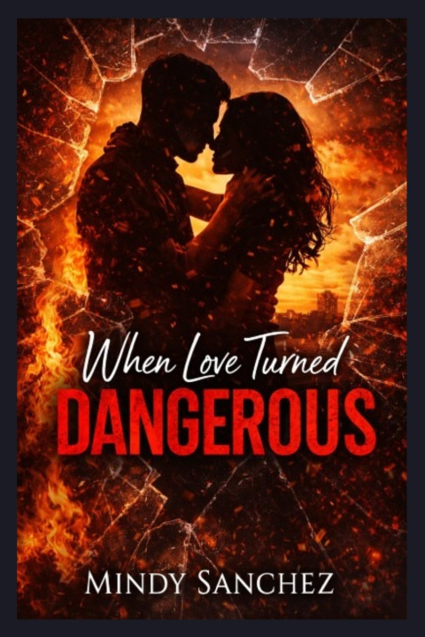 Kniha When Love Turned Dangerous Mindy Sanchez