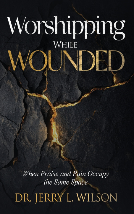 Kniha Worshipping While Wounded Dr. Jerry L. Wilson