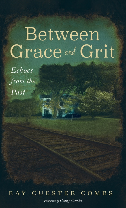 Knjiga Between Grace and Grit Ray Cuester Combs