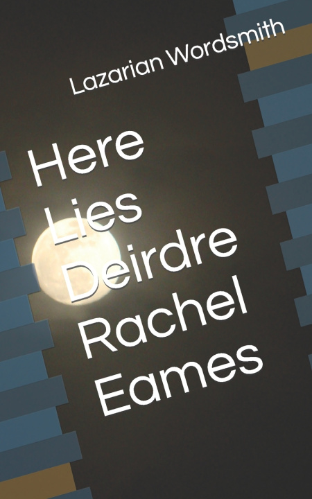 Kniha Here Lies Deirdre Rachel Eames Lazarian Wordsmith