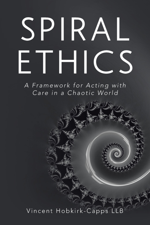 Kniha Spiral Ethics Vincent Hobkirk-Capps LLB