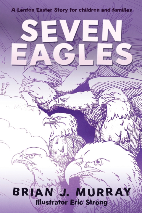 Kniha SEVEN EAGLES Brian J. Murray