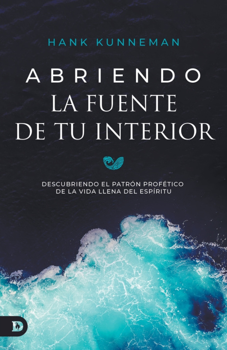 Knjiga Abriendo La Fuente De Tu Interior Hank Kunneman