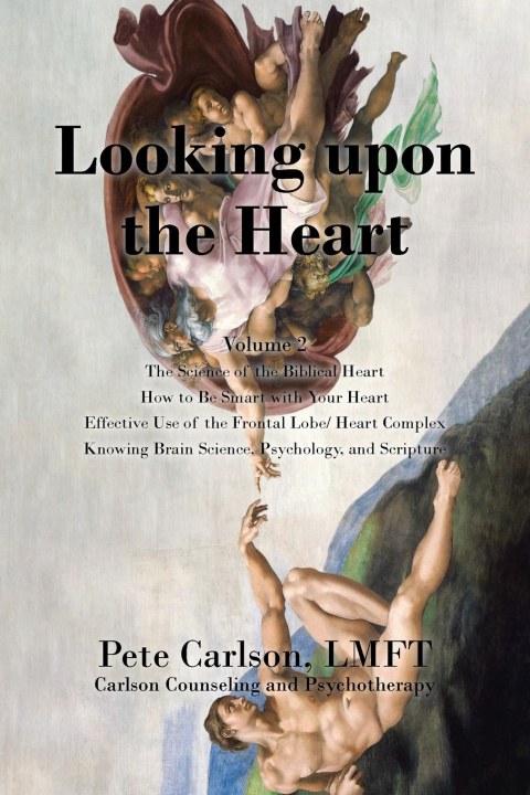 Kniha Looking upon the Heart Pete Carlson LMFT