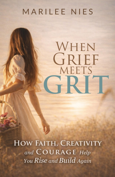 Kniha When Grief Meets Grit Marilee Nies