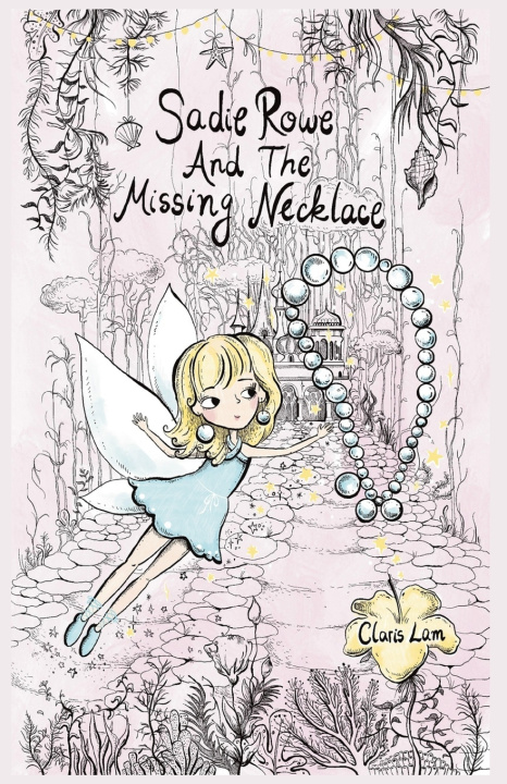 Kniha Sadie Rowe And The Missing Necklace Claris Lam