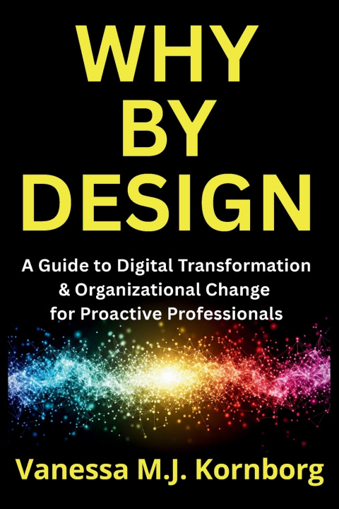 Kniha Why By Design Vanessa M.J. Kornborg