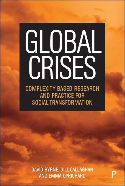 Kniha Global Crises – Complexity Based Research and Practice for Social Transformation David Byrne
