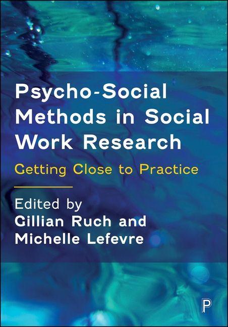 Kniha Psycho–Social Methods in Social Work Research – Getting Close to Practice Gillian Ruch