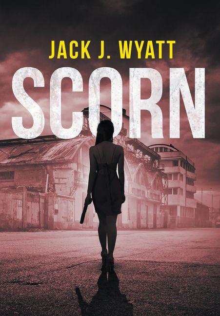 Kniha Scorn Jack J Wyatt