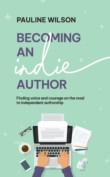 Kniha Becoming an Indie Author Pauline Wilson