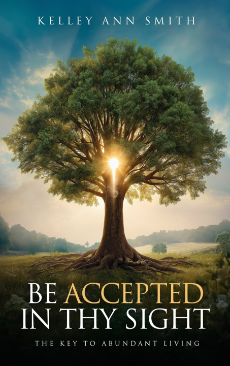 Kniha Be Accepted in Thy Sight Kelley Ann Smith