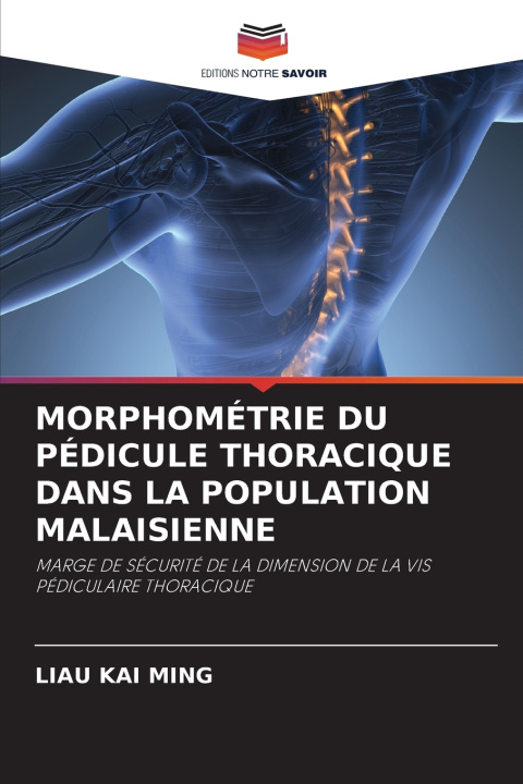 Knjiga MORPHOMÉTRIE DU PÉDICULE THORACIQUE DANS LA POPULATION MALAISIENNE LIAU KAI MING