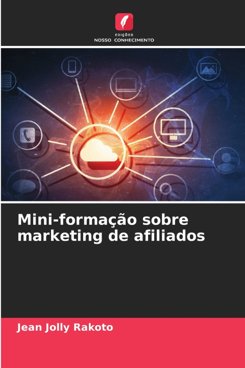 Knjiga Mini-formação sobre marketing de afiliados Jean Jolly RAKOTO