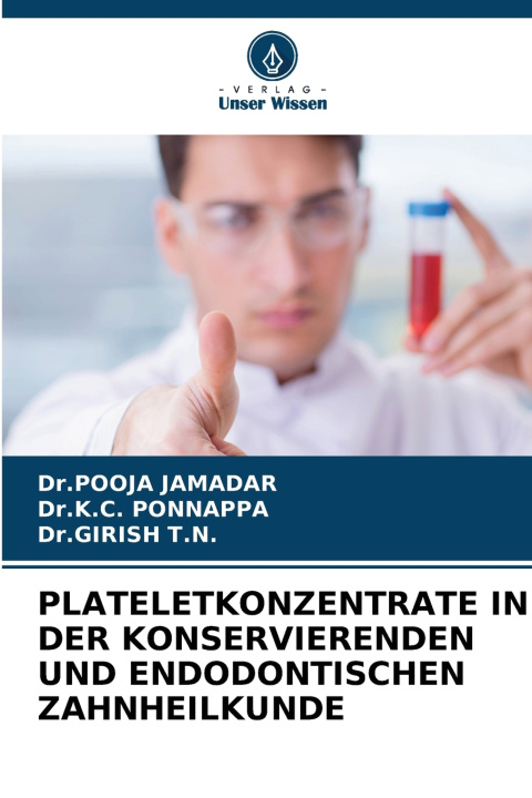 Kniha PLATELETKONZENTRATE IN DER KONSERVIERENDEN UND ENDODONTISCHEN ZAHNHEILKUNDE Dr.POOJA JAMADAR