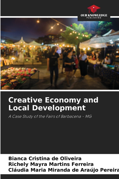 Kniha Creative Economy and Local Development Bianca Cristina de Oliveira