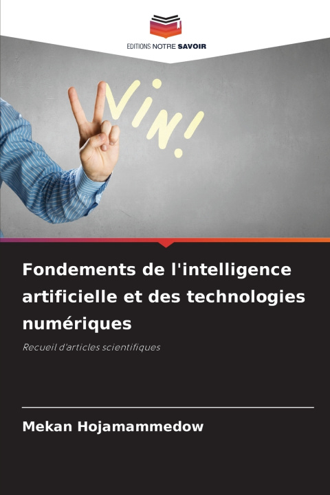 Knjiga Fondements de l'intelligence artificielle et des technologies numériques Mekan Hojamammedow