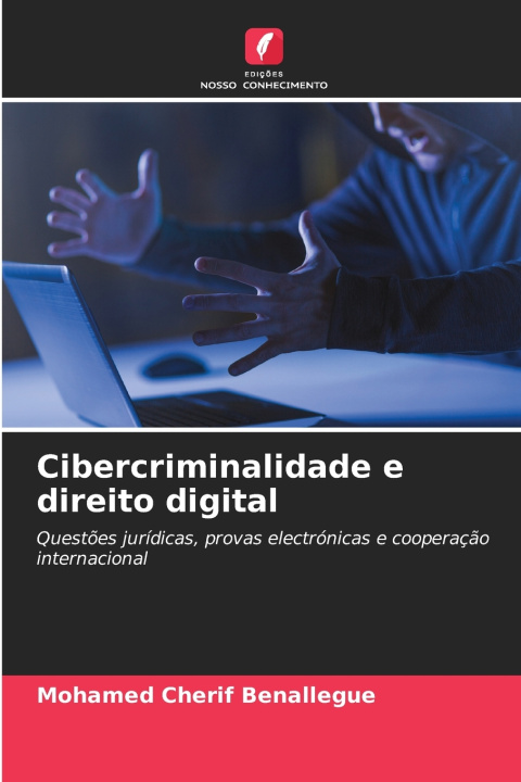 Kniha Cibercriminalidade e direito digital Mohamed Cherif Benallegue