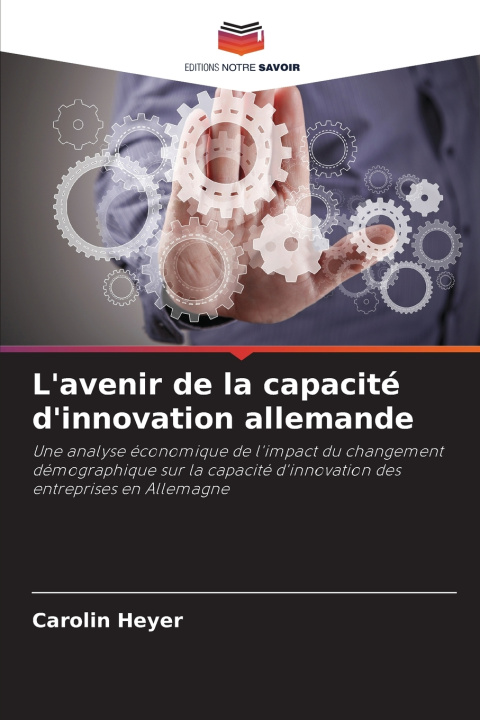 Knjiga L'avenir de la capacité d'innovation allemande Carolin Heyer
