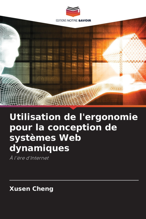 Kniha Utilisation de l'ergonomie pour la conception de systèmes Web dynamiques Xusen Cheng