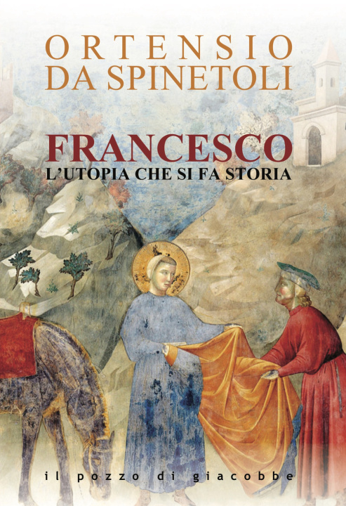 Knjiga Francesco. L'utopia che si fa storia Ortensio da Spinetoli