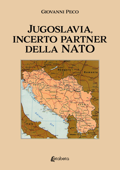 Knjiga Jugoslavia, incerto partner della NATO Giovanni Peco