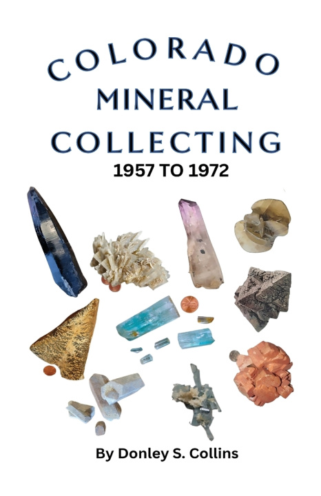 Kniha Colorado Mineral Collection 1957-1972 Donley S Collins
