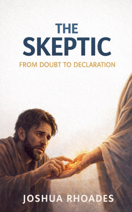 Kniha The Skeptic - From Doubt To Declaration Joshua Rhoades