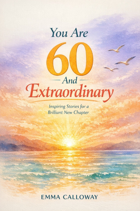 Knjiga You Are 60 And Extraordinary Emma Calloway