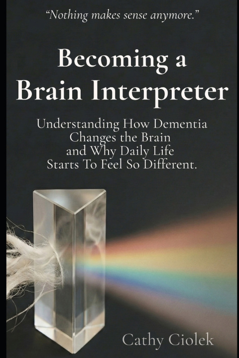Knjiga Becoming a Brain Interpreter Cathy Ciolek