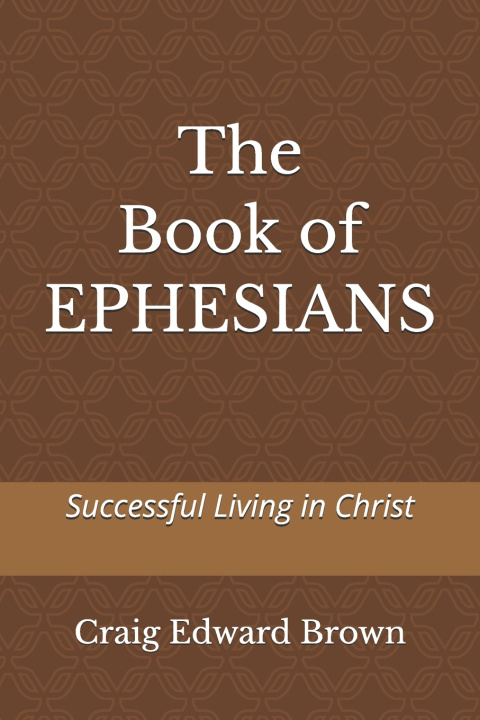 Kniha The Book of Ephesians Craig Edward Brown