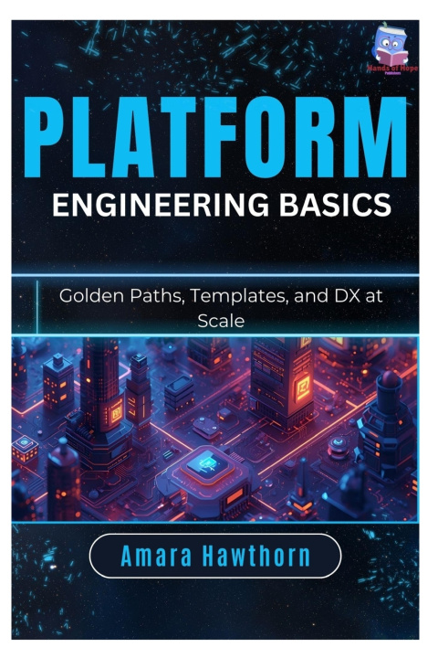 Könyv Platform Engineering Basics AMARA Hawthorn