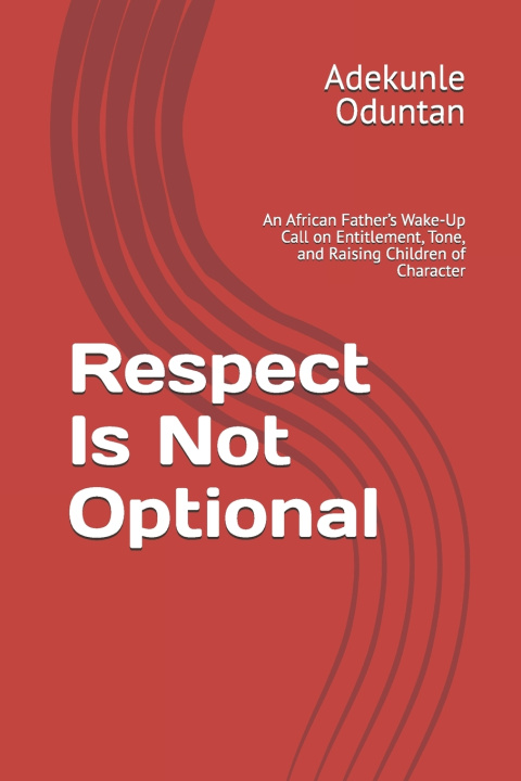Kniha Respect Is Not Optional Adekunle Oduntan