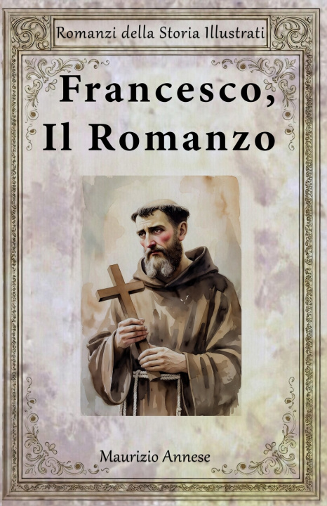 Könyv Francesco, Il Romanzo Maurizio Annese