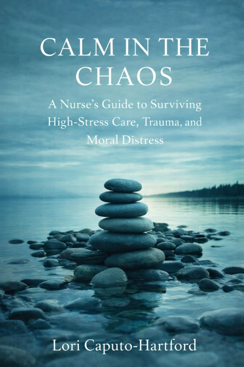 Kniha Calm in the Chaos Lori A Caputo-Hartford