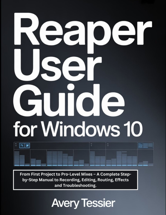Kniha Reaper User Guide For Windows 10 Avery Tessier