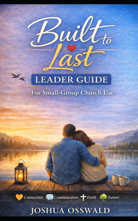 Kniha BUILT TO LAST - LEADER GUIDE JOSHUA OSSWALD