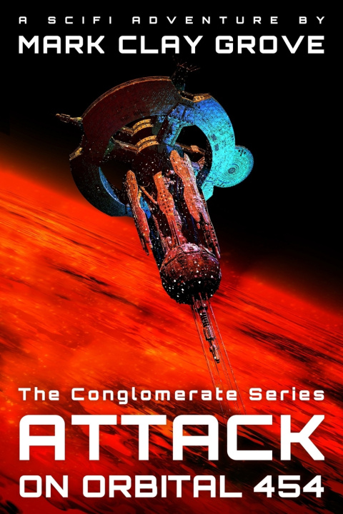 Kniha Attack on Orbital 454 Mark Clay Grove