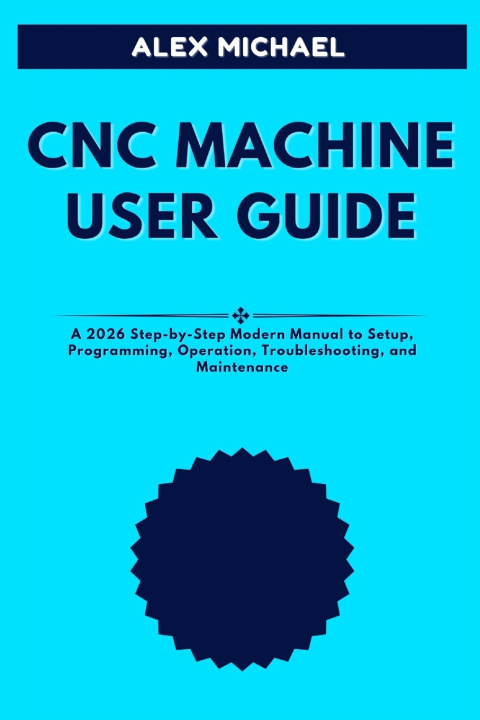 Kniha CNC MACHINE USER GUIDE ALEX MICHAEL
