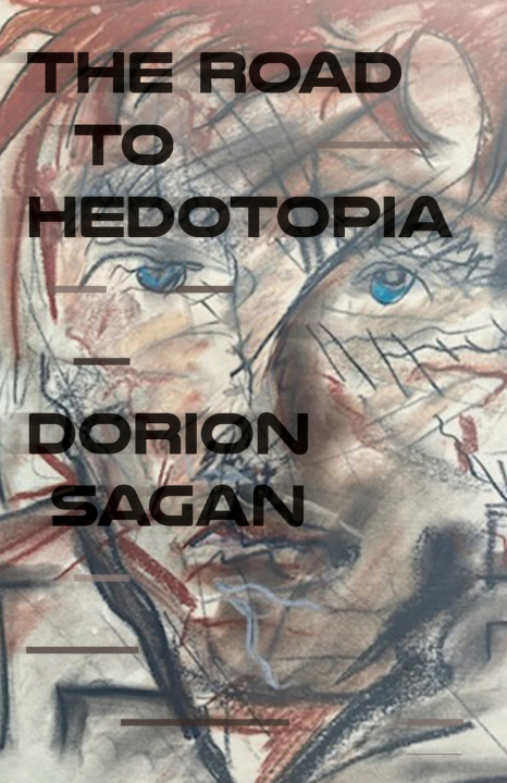 Kniha The Road to Hedotopia Dorion Sagan