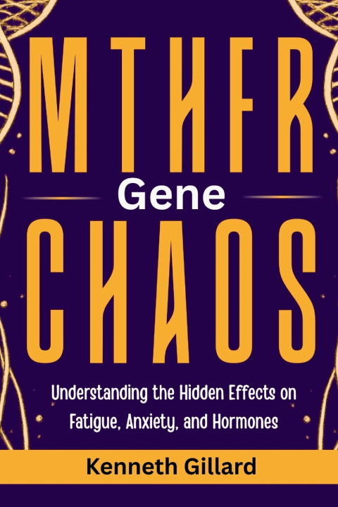 Knjiga MTHFR GENE CHAOS Kenneth Gillard