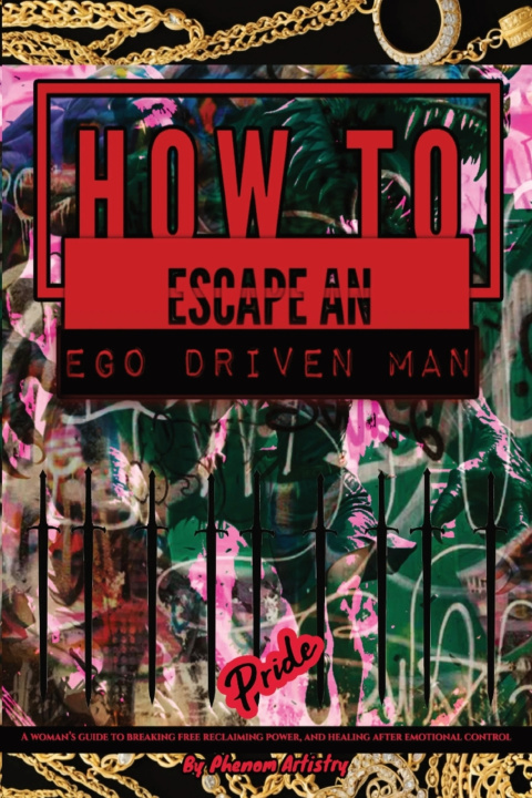 Knjiga How to Escape an Ego Driven Man Phenom Artistry