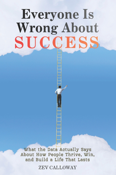 Kniha Everyone Is Wrong About Success Zev Calloway