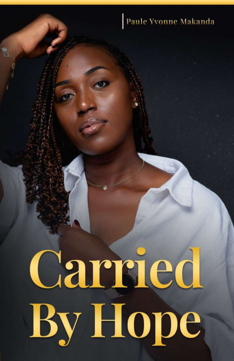 Kniha Carried By Hope Paule Yvonne Makanda