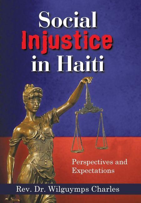 Knjiga Social Injustice in Haiti Rev. Dr. Wilguymps Charles