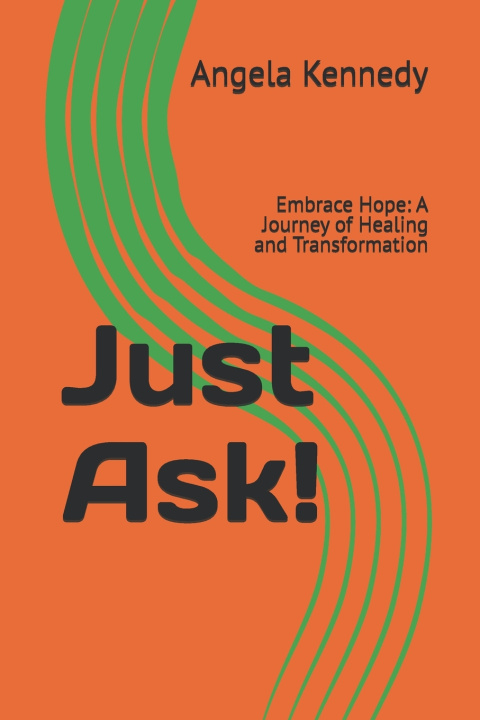 Kniha Just Ask! Angela Sheree Kennedy