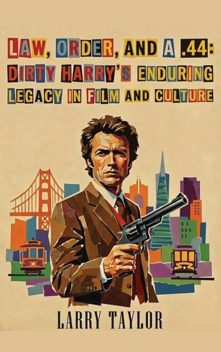 Kniha Law, Order, and a .44 Larry Taylor